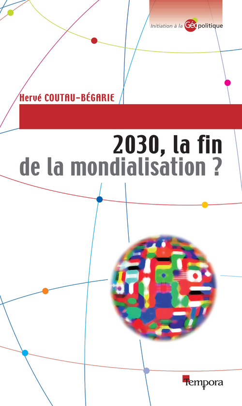 Couverture ebook de 2030, la fin de la mondialisation ?, de Hervé Coutau-bégarie