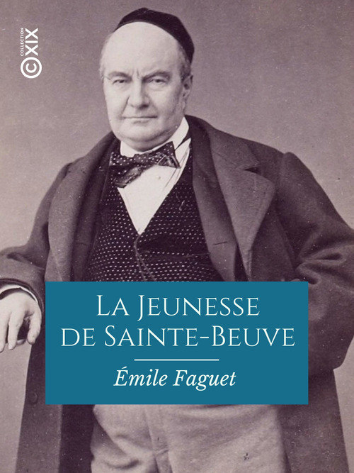 Couverture ebook de La Jeunesse de Sainte-Beuve, de Emile Faguet