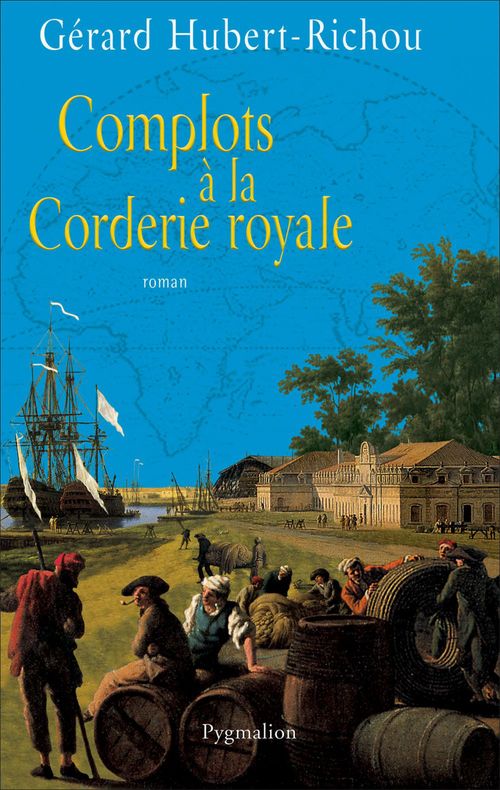 ebook cover of Complots à la Corderie royale, by Gérard Hubert-richou