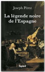 Couverture ebook de La légende noire de l'Espagne, de Joseph Pérez