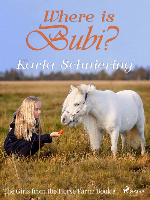 Couverture ebook de The Girls from the Horse Farm 2 - Where is Bubi?, de Karla Schniering