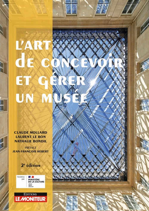 Couverture ebook de L'art de concevoir et gérer un musée, de Claude Mollard, Nathalie Bondil