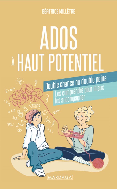 ebook cover of Ados à haut potentiel, double chance ou double peine, by Béatrice Millêtre