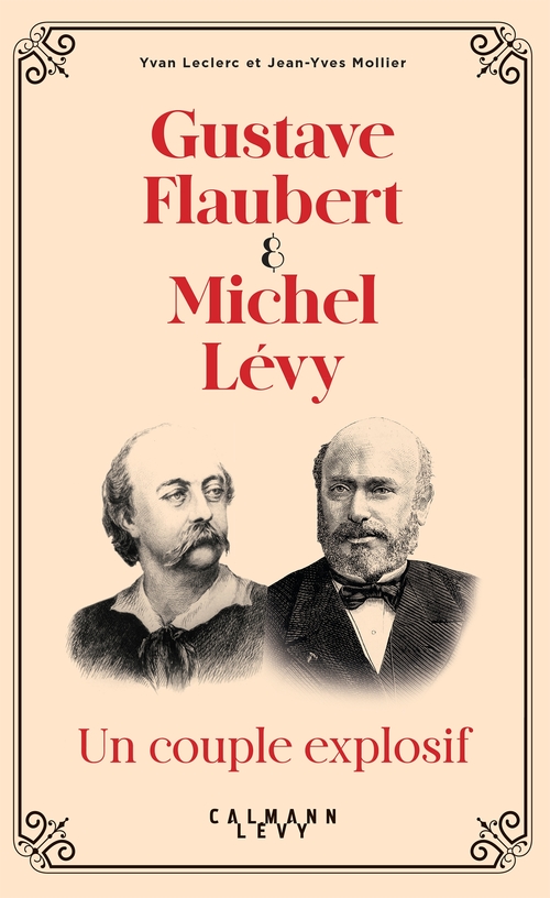 Couverture ebook de Gustave Flaubert et Michel Lévy, un couple explosif, de Yvan Leclerc, Jean-Yves Mollier