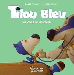 Couverture ebook de Tilou bleu va chez le docteur, de Daniel Picouly, Frédéric Pillot