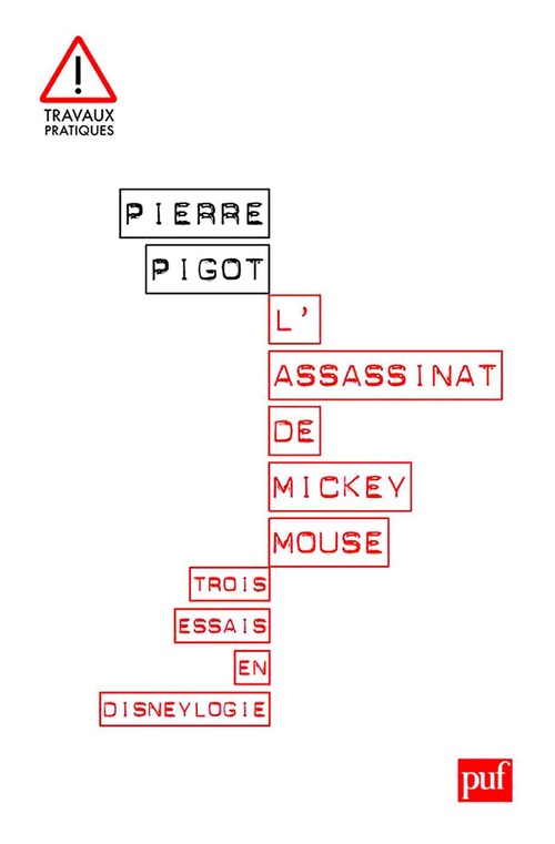 Couverture ebook de L'assassinat de Mickey Mouse : Trois essais en Disneylogie, de Pierre Pigot