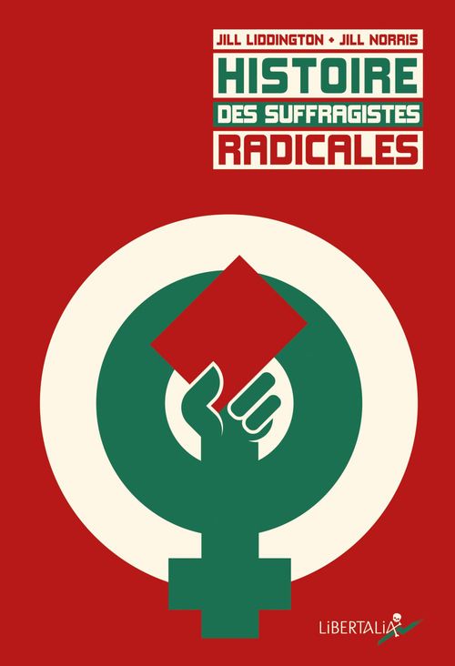 Couverture ebook de Histoire des suffragistes radicales, de Jill Liddington, Jill Norris
