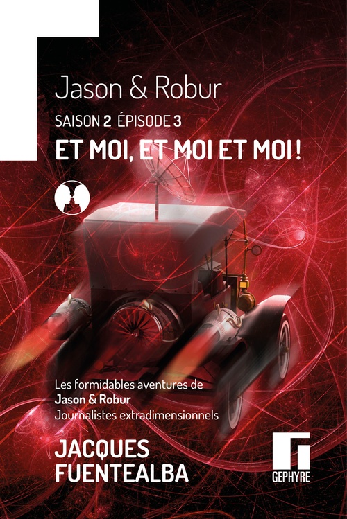 Couverture ebook de Les formidables aventures de Jason & Robur journalistes extradimensionnels saison 2 épisode 2, de Jacques Fuentealba