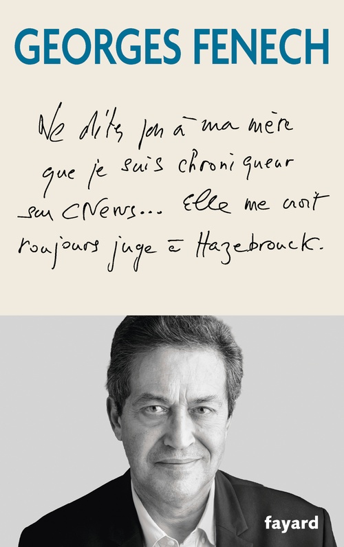 Couverture ebook de Ne dites pas à ma mère que je suis chroniqueur sur Cnews..., de Georges Fenech