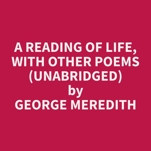 Couverture audiobook de A Reading of Life, with Other Poems (Unabridged), de George  Meredith