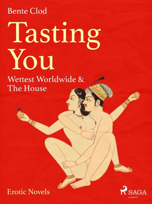 ebook cover of Tasting You: Wettest Worldwide & The House, by Bente Clod