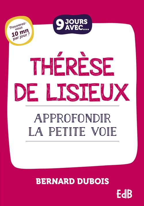 ebook cover of 9 jours avec Thérèse de Lisieux, by Bernard Dubois
