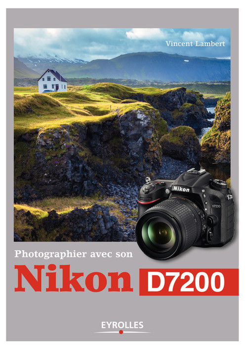 Couverture ebook de Photographier avec son Nikon D7200, de Vincent Lambert