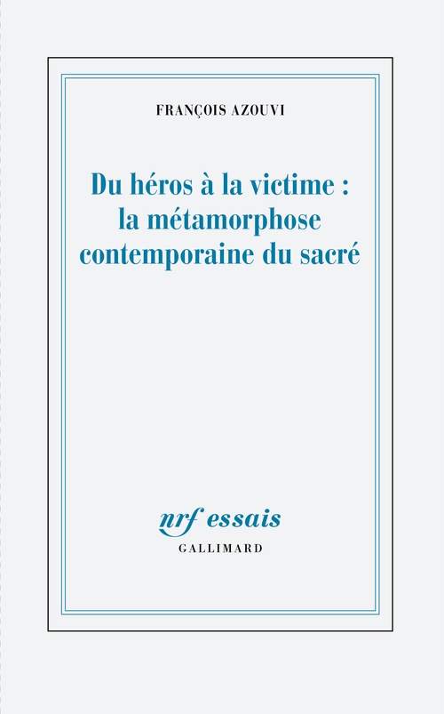 ebook cover of Du héros à la victime : la métamorphose contemporaine du sacré, by François Azouvi