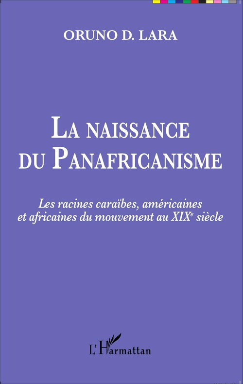 Couverture ebook de La naissance du Panafricanisme, de Oruno denis Lara