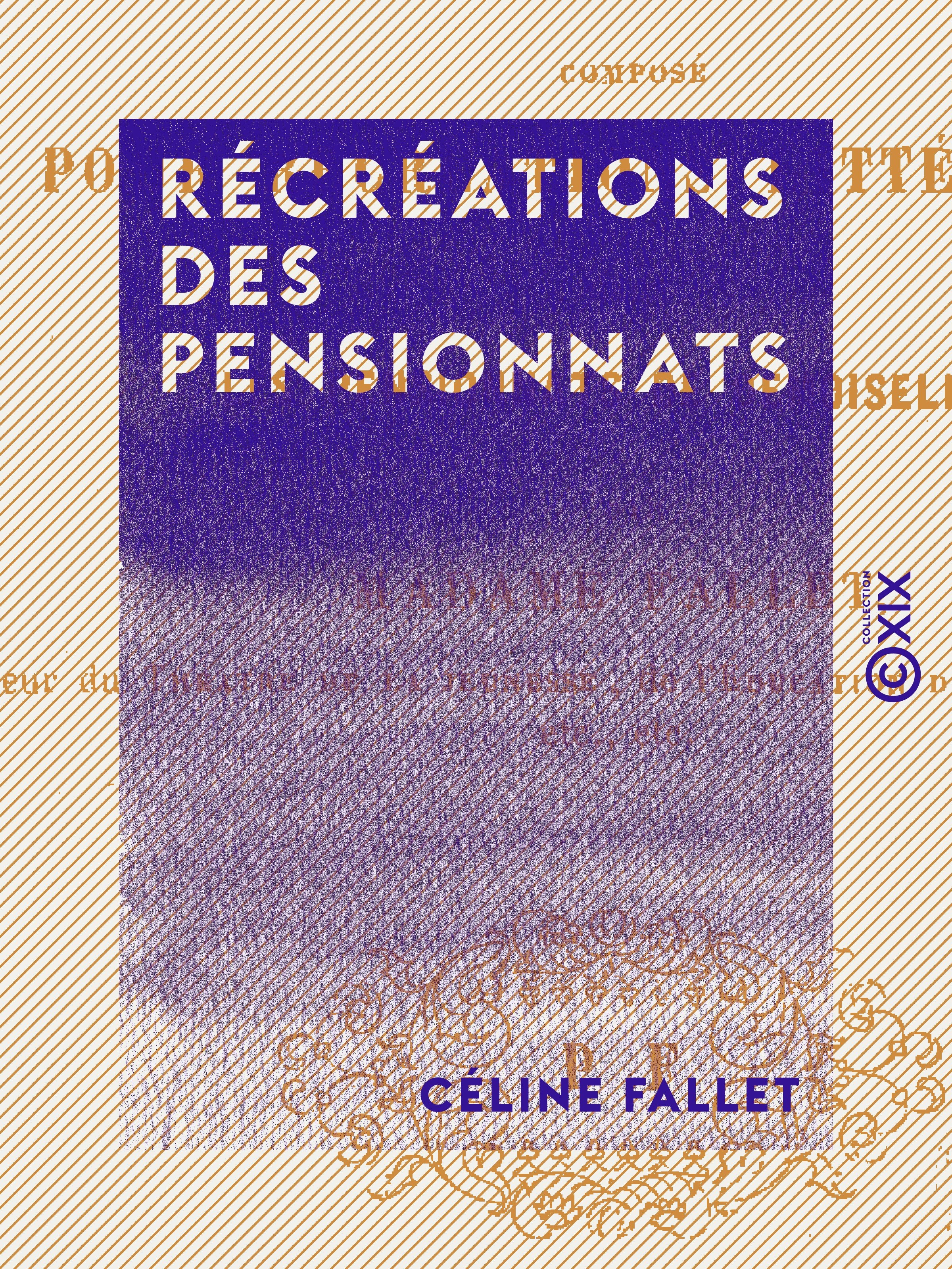 Couverture ebook de Récréations des pensionnats, de Celine Fallet