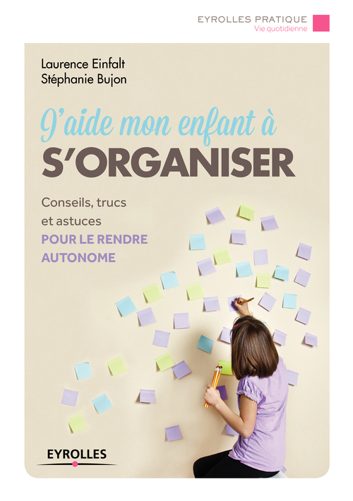 Couverture ebook de J'aide mon enfant à s'organiser, de Stéphanie Bujon, Laurence Einfalt