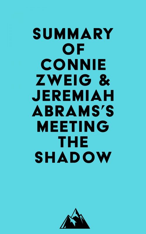 Couverture ebook de Summary of Connie Zweig & Jeremiah Abrams's Meeting the Shadow, de Everest Media