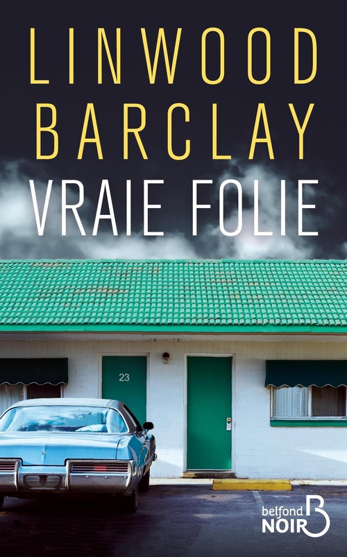 Couverture ebook de Vraie folie, de Linwood Barclay