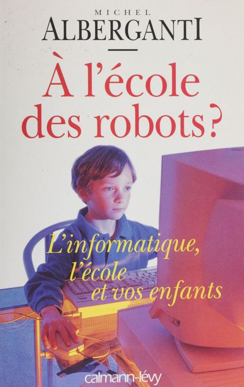 ebook cover of À l'école des robots ?, by Michel Alberganti