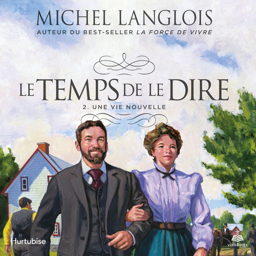 audiobook cover of Le temps de le dire tome 2. Une vie nouvelle, by Michel Langlois
