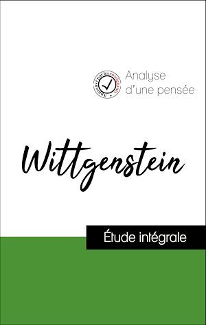 Couverture ebook de Analyse d'une pensée : Wittgenstein (résumé et fiche de lecture plébiscités par les enseignants sur fichedelecture.fr), de Wittgenstein