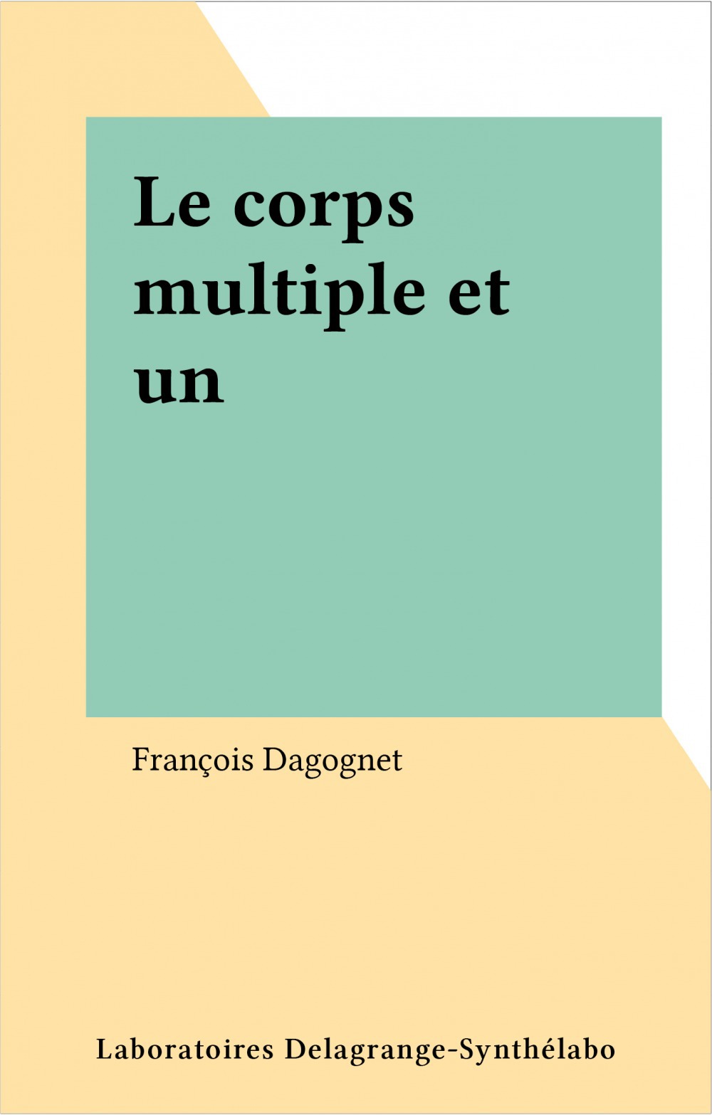 Couverture ebook de Le corps multiple et un, de François Dagognet