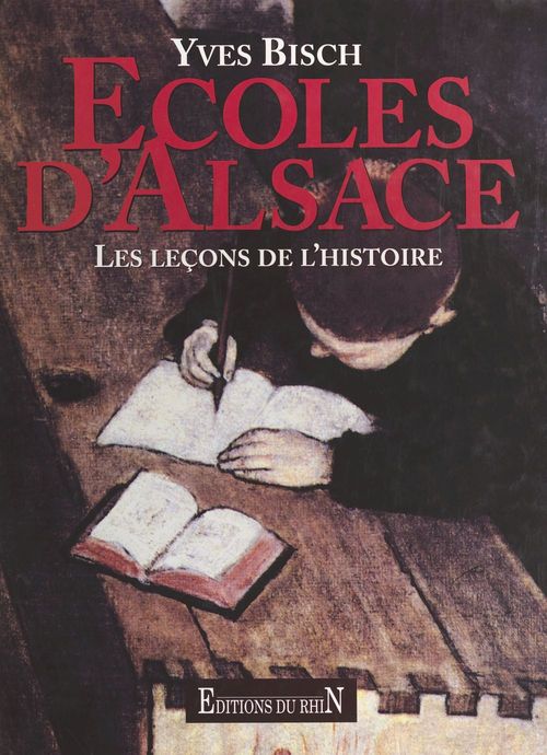 ebook cover of Écoles d'Alsace : Les Leçons de l'Histoire, by Bisch Yves