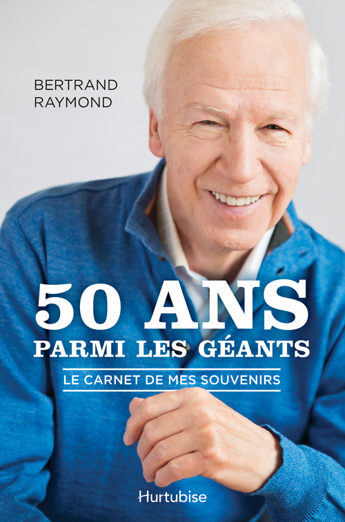 Couverture ebook de 50 ans parmi les géants, de Raymond Bertrand