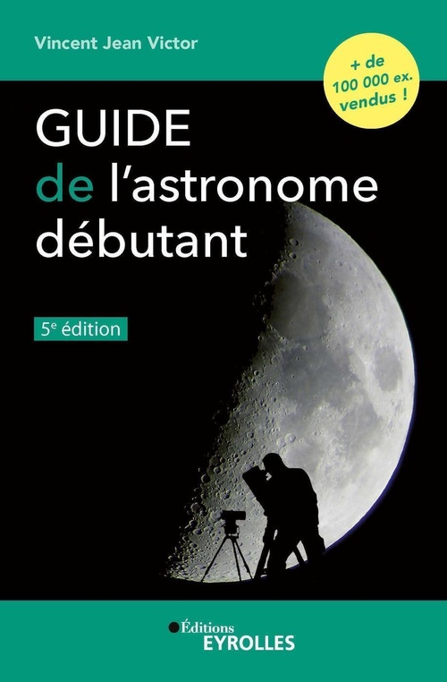 Couverture ebook de Guide de l'astronome débutant, 5e édition, de Vincent Jean Victor