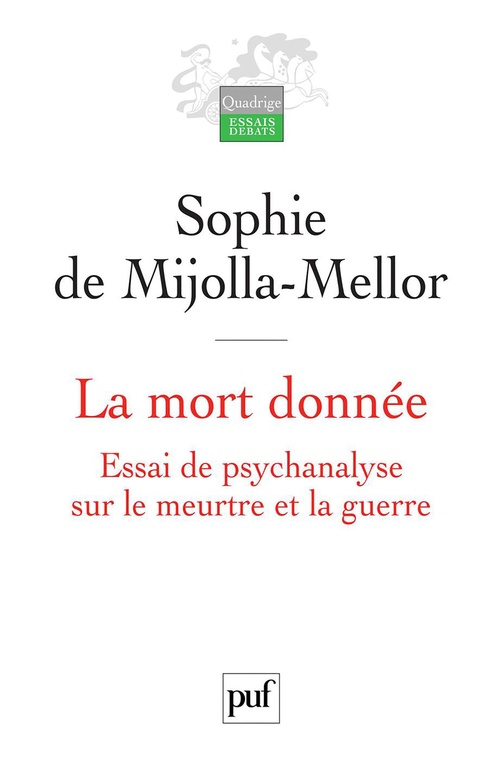 ebook cover of La mort donnée. Essai de psychanalyse sur le meurtre et la guerre, by Sophie de Mijolla-Mellor