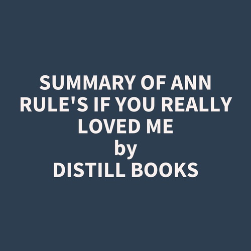 audiobook cover of Summary of Ann Rule's If You Really Loved Me, by Distill Books