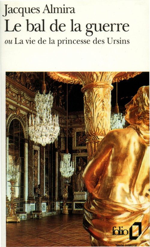 Couverture ebook de Le Bal de la guerre ou La vie de la princesse des Ursins, de Jacques Almira