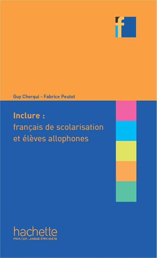 ebook cover of Inclure : français langue de scolarisation et élèves allophones (ebook), by Guy Cherqui, Fabrice Peutot