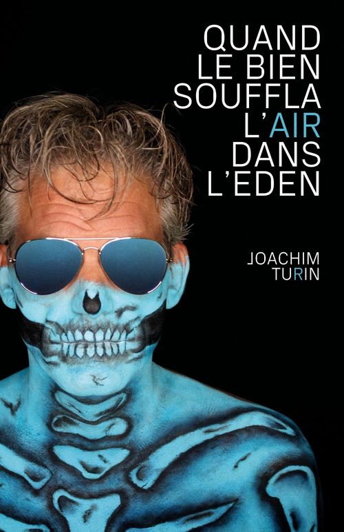 ebook cover of Quand le Bien souffla l'air dans l'Eden, by Joachim Turin