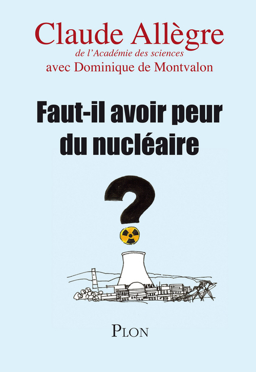Couverture ebook de Faut-il avoir peur du nucléaire ?, de Christian Allegre, Dominique de Montvalon