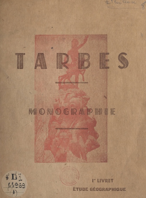Couverture ebook de Tarbes, monographie (1). Étude géographique, de Feuillerac