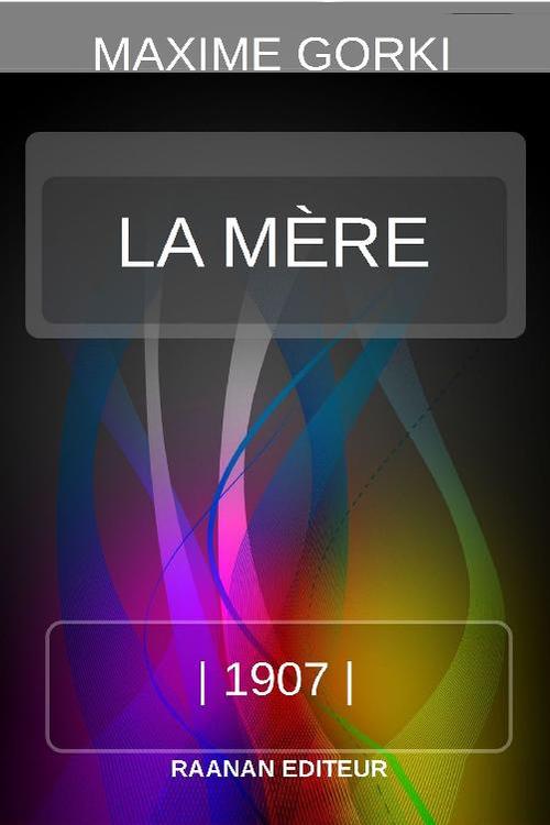 Couverture ebook de LA MÈRE, de Maxime Gorki