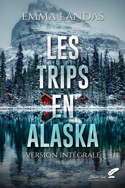 Couverture ebook de Les trips en Alaska : l'intégrale, de Emma Landas