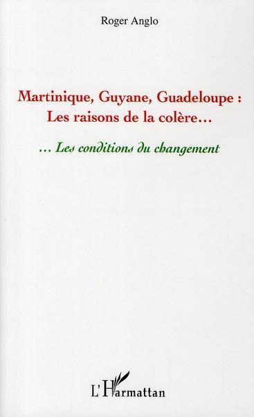 Couverture ebook de Martinique, Guyane, Guadeloupe : Les raisons de la colère..., de Roger Anglo