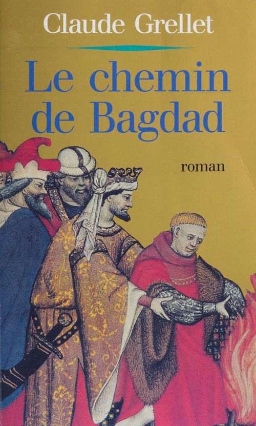 ebook cover of Le Chemin de Bagdad, by Grellet Claude
