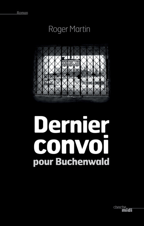 Couverture ebook de Dernier convoi pour Buchenwald, de Roger Martin