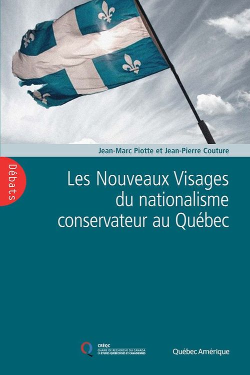 Couverture ebook de Les Nouveaux Visages du nationalisme conservateur au Québec, de Jean-marc Piotte