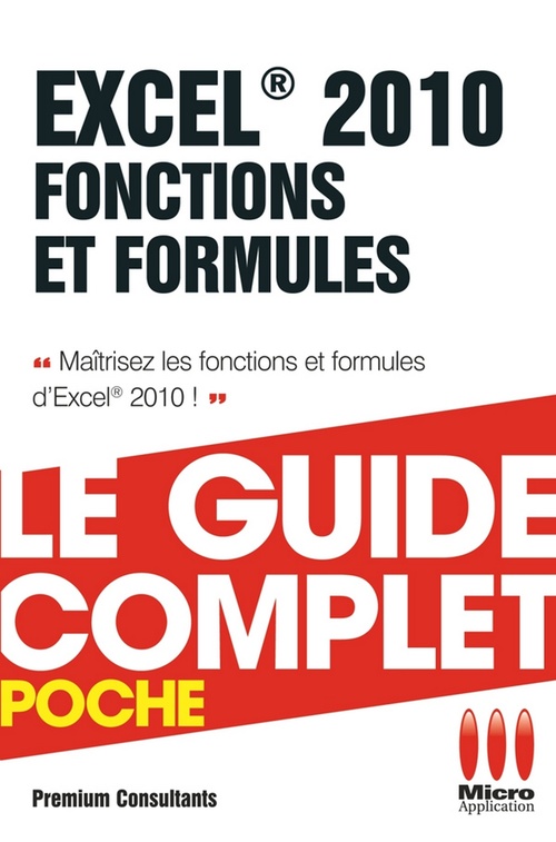 Couverture ebook de Excel 2010 Fonctions et Formules - Le guide complet, de Premium Consultants