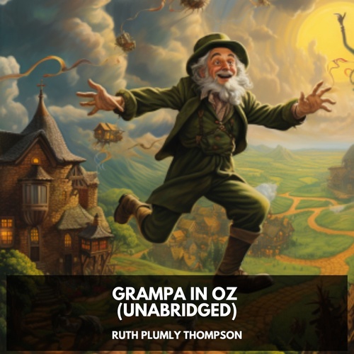 Couverture audiobook de Grampa In Oz (Unabridged), de Ruth Plumly Thompson