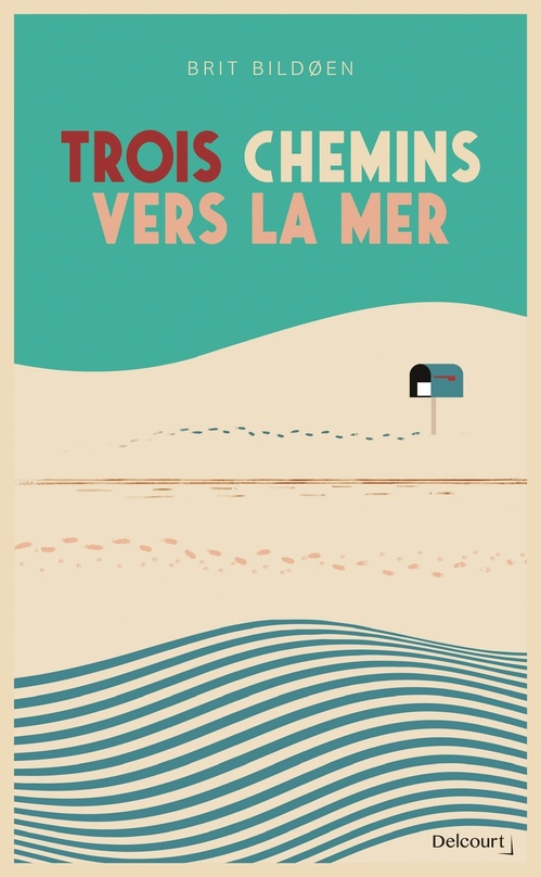 ebook cover of Trois chemins vers la mer, by Brit Bildoen