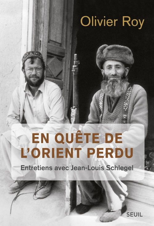 Couverture ebook de En quête de l'Orient perdu. Entretiens avec Jean-Louis Schlegel, de Olivier Roy