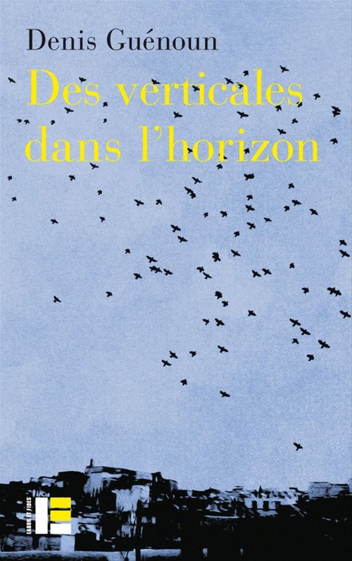 Couverture ebook de Des verticales dans l'horizon, de Denis Guénoun