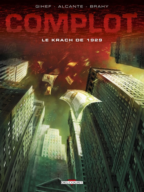Couverture ebook de Complot T01 - Le Krach de 1929, de Alcante, Luc Brahy, Gihef