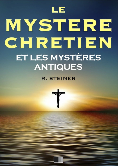 Couverture ebook de Le Mystère Chrétien et les Mystères Antiques, de Rudolf Steiner